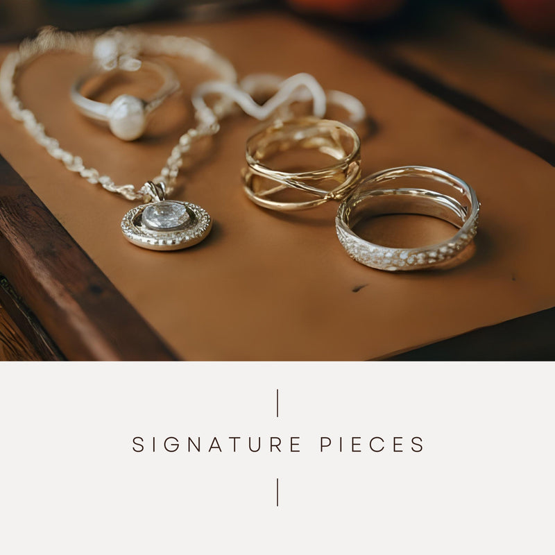 Signature Pieces
