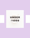 UNDER ₹4999